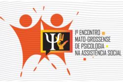 CRP18-MT realiza I Encontro Mato-grossense de Psicologia na Assistência Social