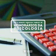 CFP e Fenapsi publicam tabelas de referência de honorários da Psicologia