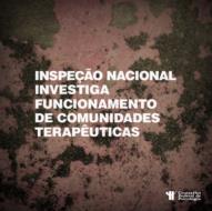 Inspeção nacional investiga funcionamento de comunidades terapêuticas