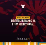 OrientaPsi disponibiliza 3º módulo de curso sobre Direitos Humanos