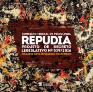 Conselho Federal de Psicologia repudia PDC nº 539/2016