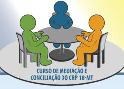 Curso do CRP18-MT sobre “Mediação e Conciliação” tem data de início definida