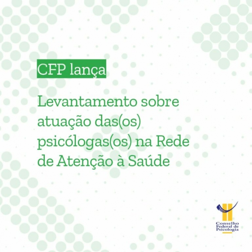 CFP lança levantamento sobre atuação profissional na Rede de Atenção à Saúde