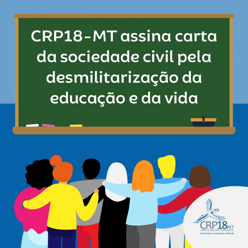 CRP18-MT assina carta da sociedade civil pela desmilitarização da educação e da vida