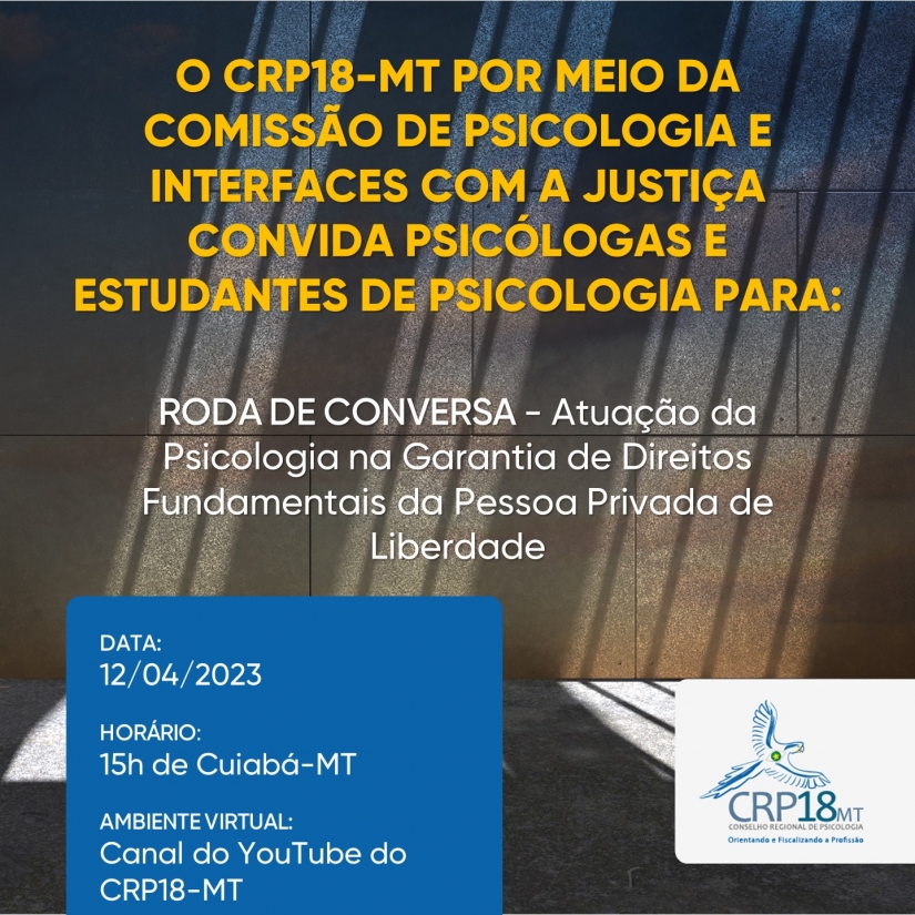 CRP18-MT promoverá Roda de Conversa para discutir atuação da Psicologia na garantia de direitos fundamentais da pessoa privada de liberdade