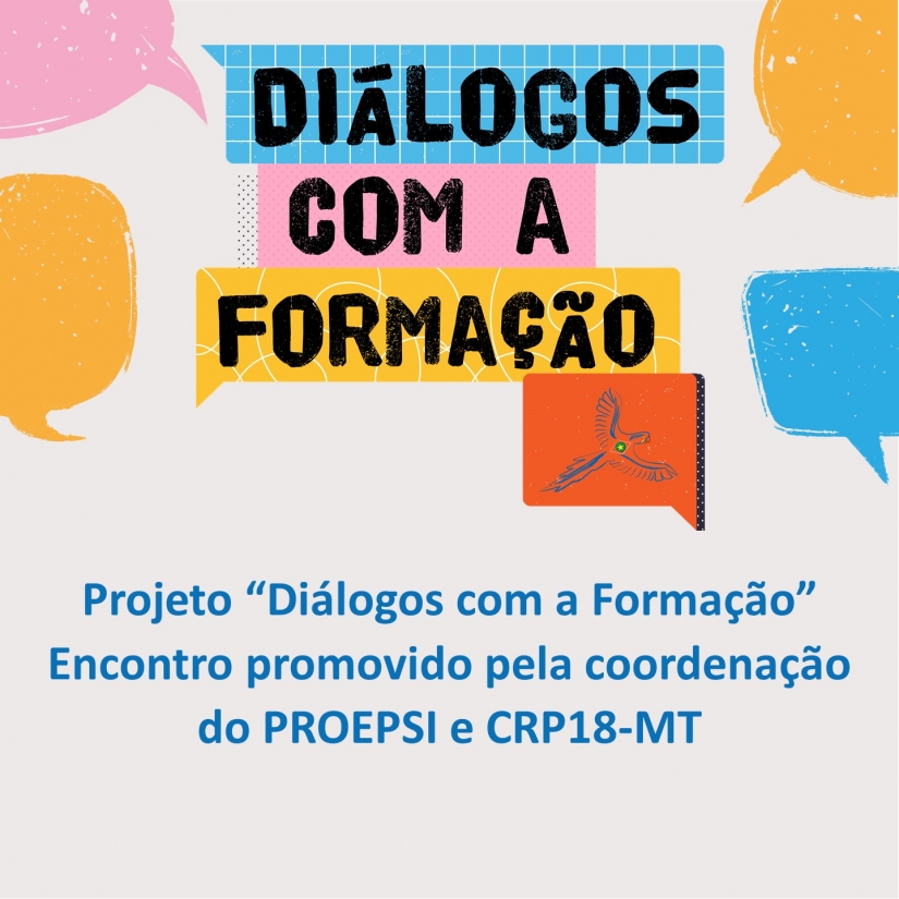 Diálogos com a formação: Encontro promovido pela coordenação do PROEPSI e CRP18-MT 