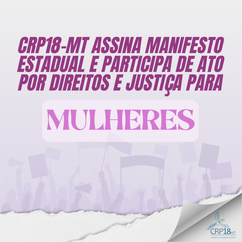 CRP18-MT assina manifesto estadual e participa de ato por Direitos e Justiça para Mulheres