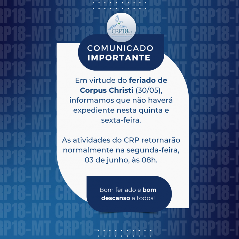 Aviso Importante: Expediente Suspenso no CRP18-MT durante Feriado de Corpus Christi