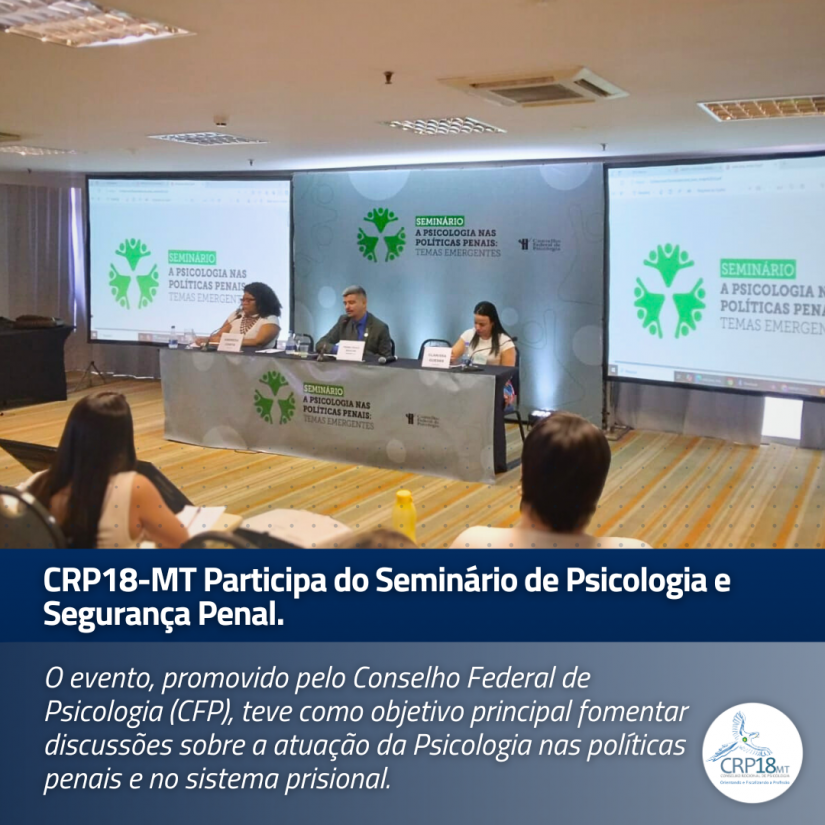 CRP18-MT Participa do Seminário de Psicologia e Segurança Penal