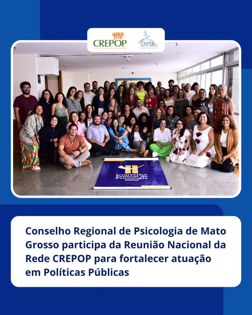 Conselho Regional de Psicologia de Mato Grosso participa da Reunião Nacional da Rede CREPOP para fortalecer atuação em Políticas Públicas