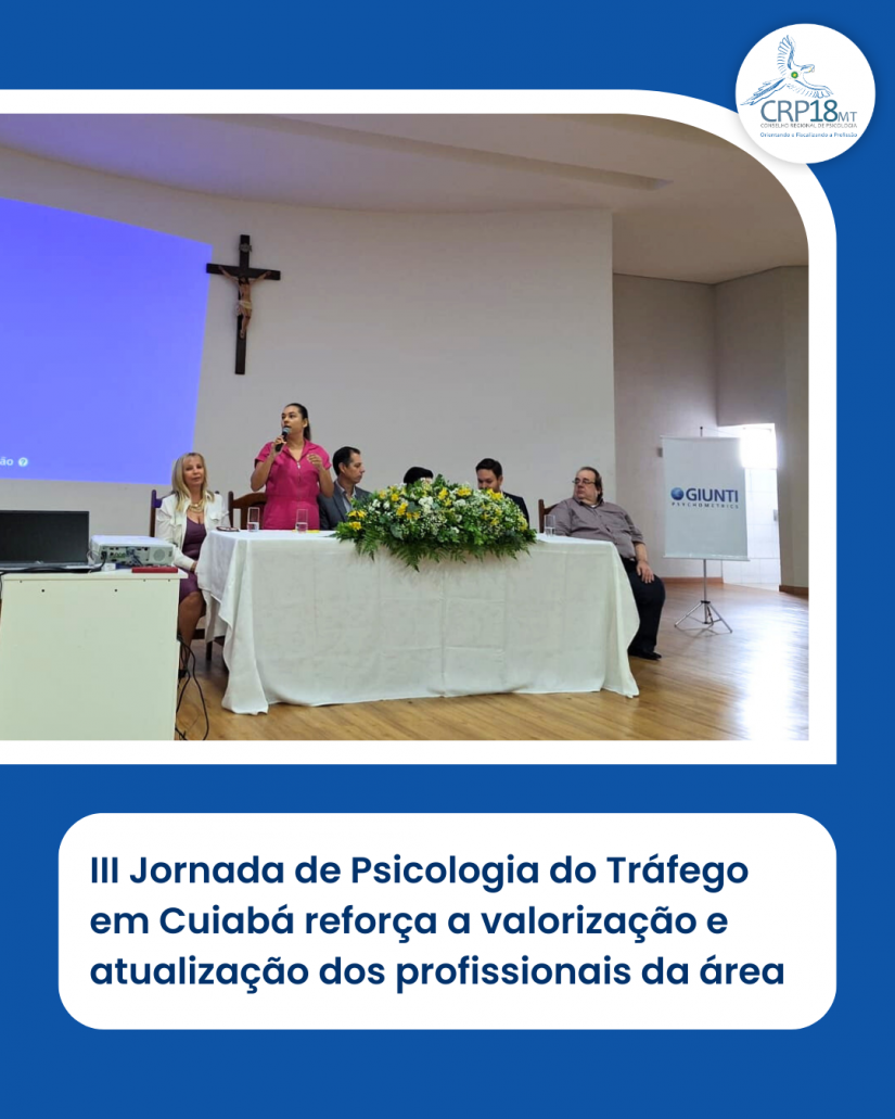 III Jornada de Psicologia do Tráfego em Cuiabá: Atualização e Valorização Profissional Marcam o Evento