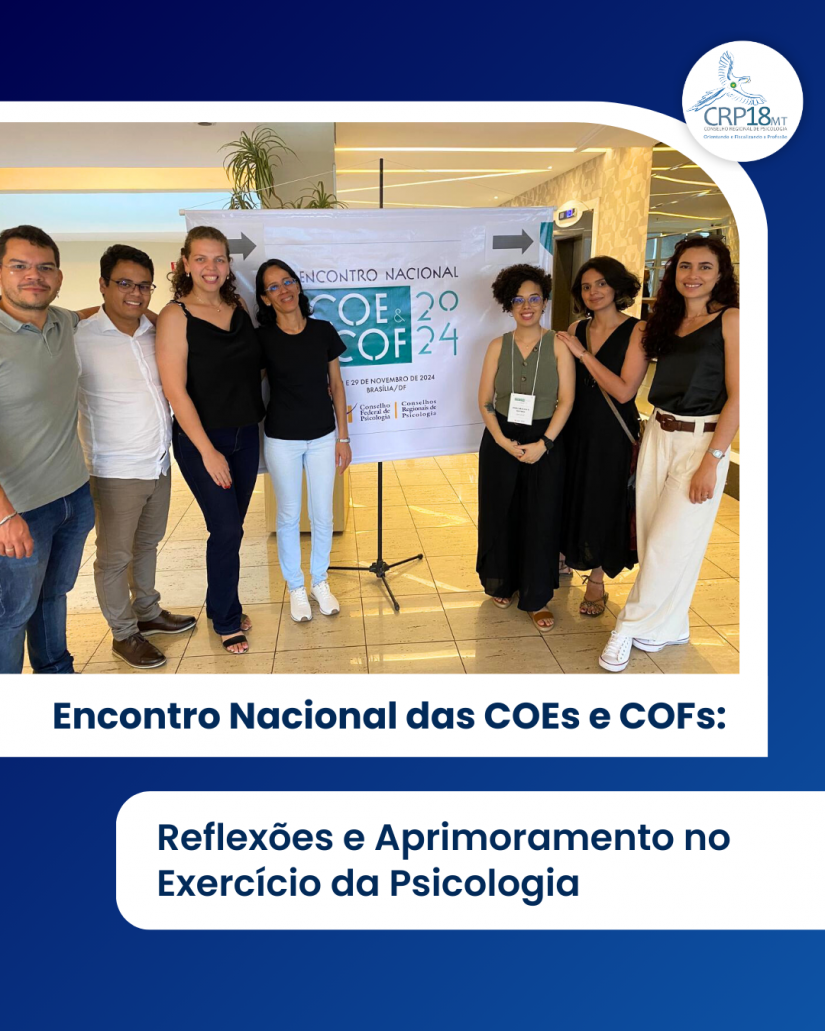 Encontro Nacional das COEs e COFs: Reflexões e Aprimoramento no Exercício da Psicologia