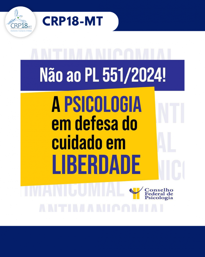 Conselho Federal de Psicologia apresenta ao Congresso Nacional posicionamento contra o PL 551/2024