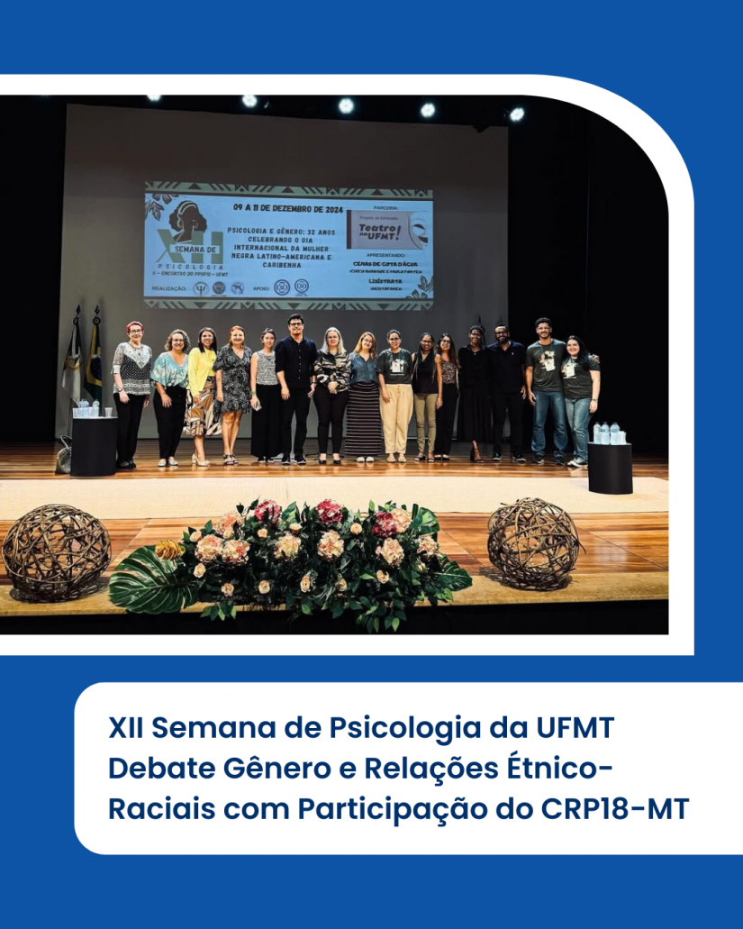 XII Semana de Psicologia da UFMT Debate Gênero e Relações Étnico-Raciais com Participação do CRP18-MT