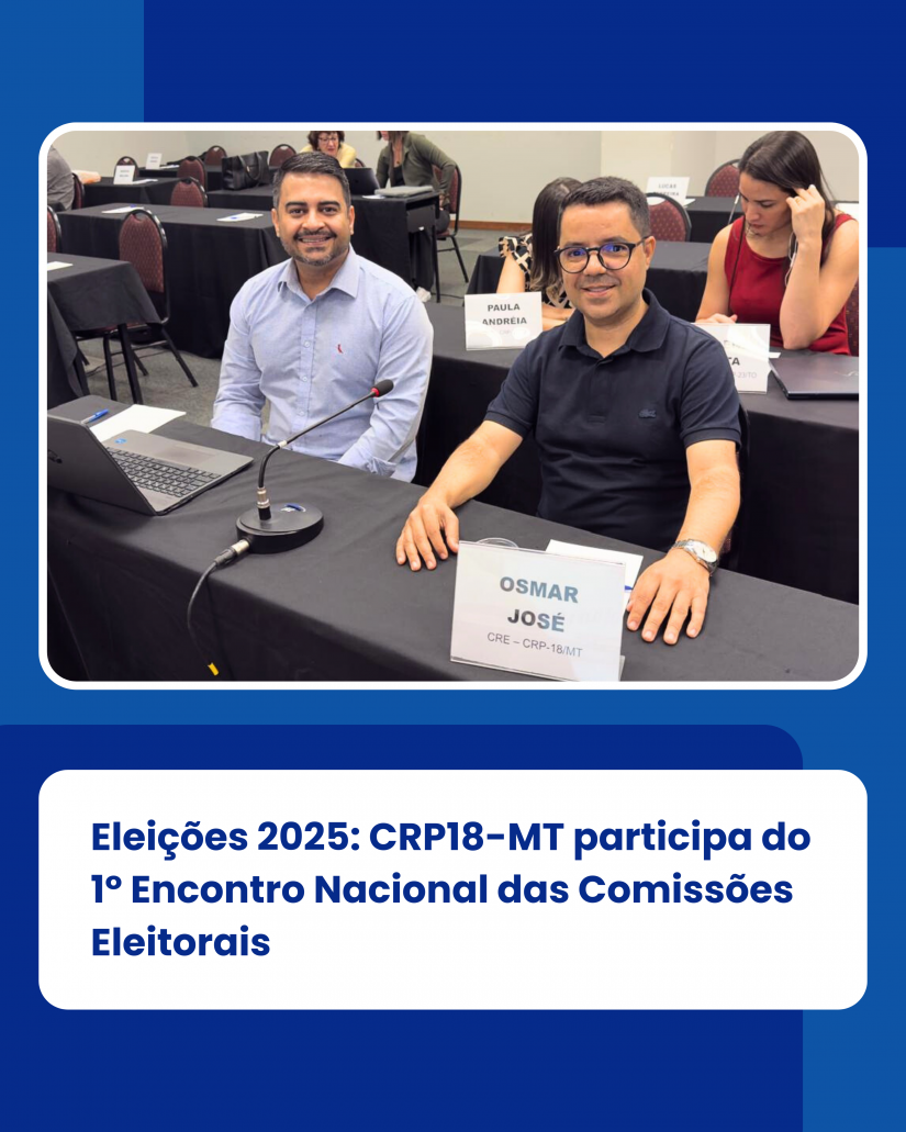 CRP18-MT participa do 1º Encontro Nacional das Comissões Eleitorais do Sistema Conselhos de Psicologia