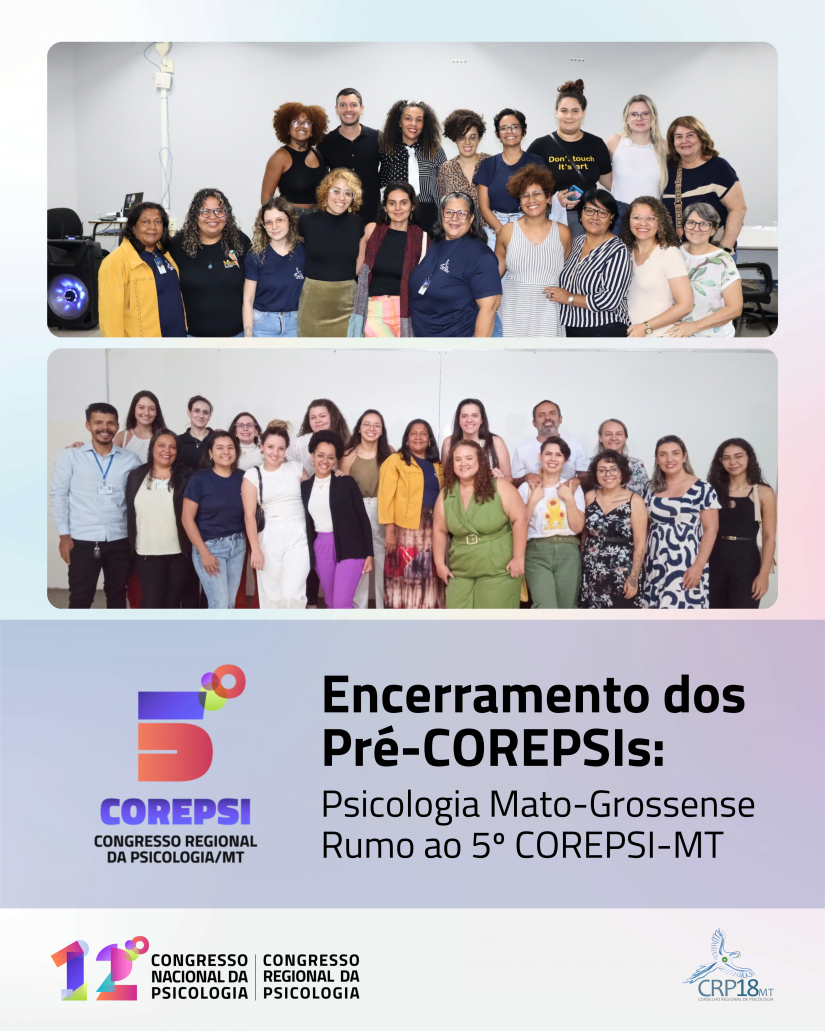 Encerramento dos Pré-COREPSIS: Psicologia Mato-Grossense Rumo ao 5º COREPSI-MT