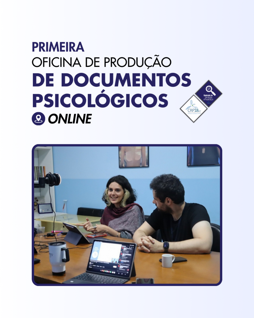 CRP18-MT realizou sua primeira oficina online sobre produção de documentos psicológicos com ampla adesão da categoria