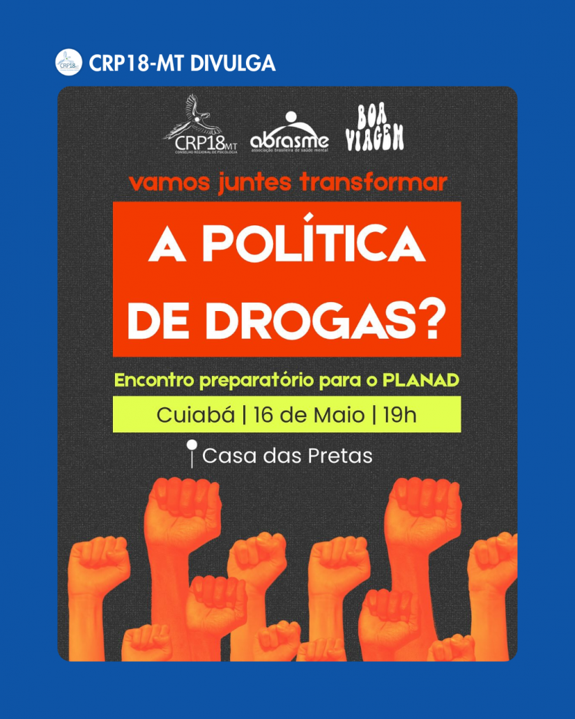 Psicologia e Participação Social: CRP18-MT destaca importância da construção coletiva das políticas sobre drogas