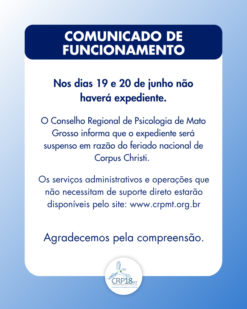 CRP18-MT Informa: Suspensão de Expediente nos dias 19 e 20 junho de 2025