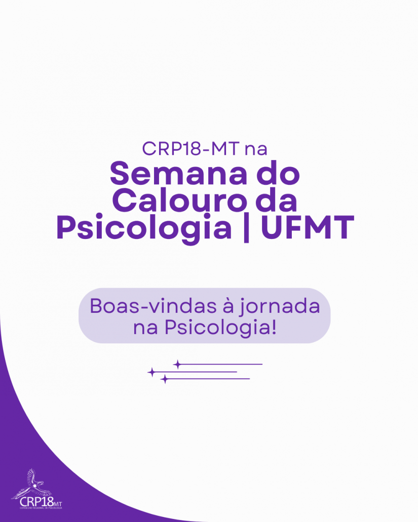 CRP18-MT participa da Semana do Calouro no curso de Psicologia da UFMT com diálogo sobre ética e profissão