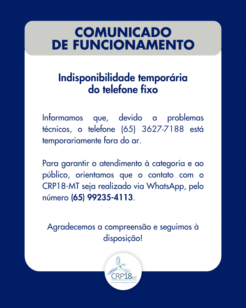 Telefone fixo do CRP18-MT está temporariamente indisponível; atendimento é mantido via WhatsApp