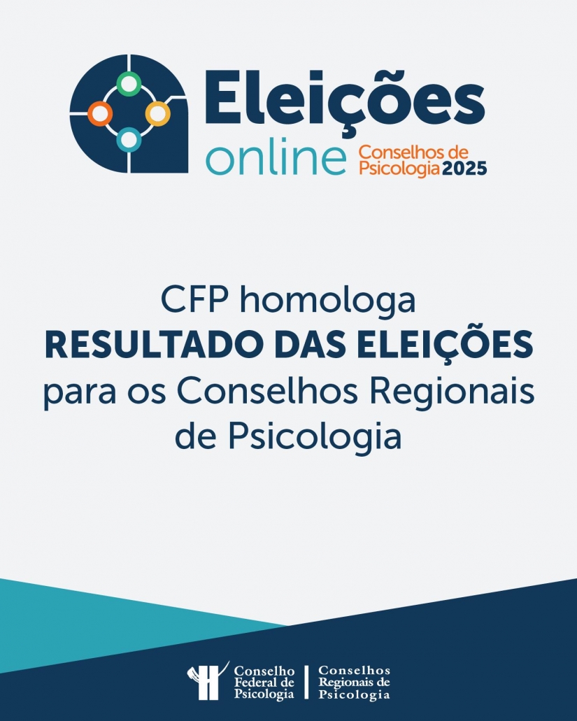 CFP homologa resultado das eleições 2025 e define próximas gestões dos Conselhos Regionais de Psicologia