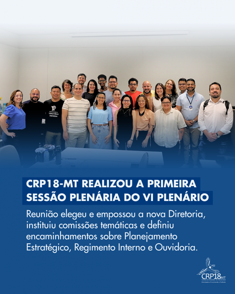 CRP18-MT realizou a primeira Sessão Plenária do VI Plenário e aprovou agenda estratégica do triênio 2025–2028