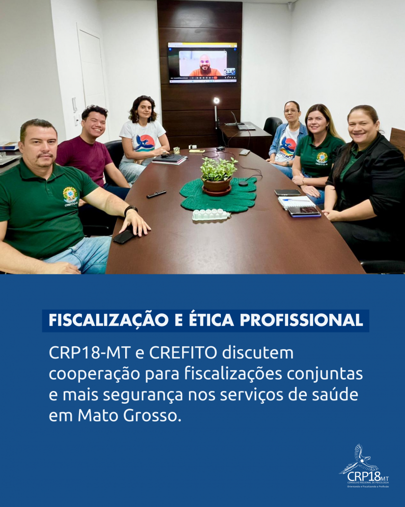 CRP18 e CREFITO discutem cooperação para fiscalizações conjuntas em Mato Grosso