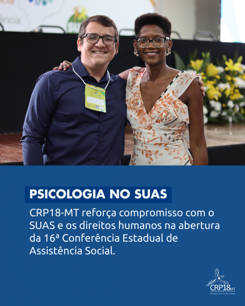 CRP18-MT reforça compromisso com o SUAS e os direitos humanos na abertura da 16ª Conferência Estadual de Assistência Social