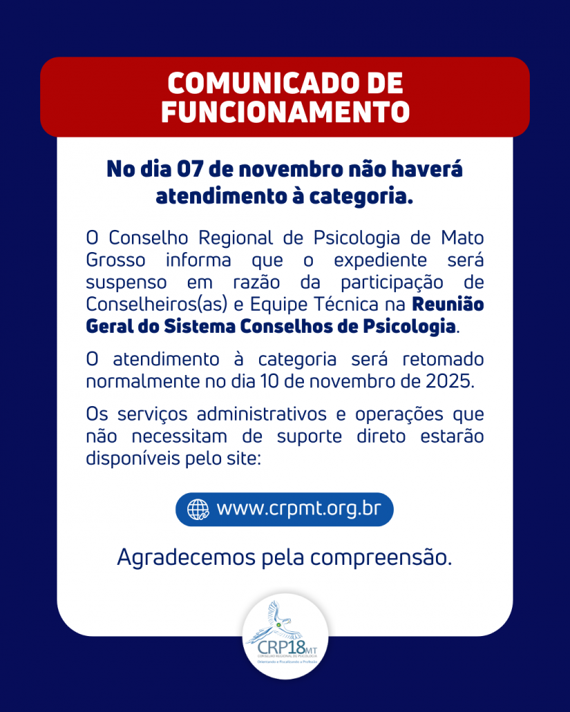 CRP18-MT comunica suspensão temporária do atendimento ao público no dia 07 de novembro