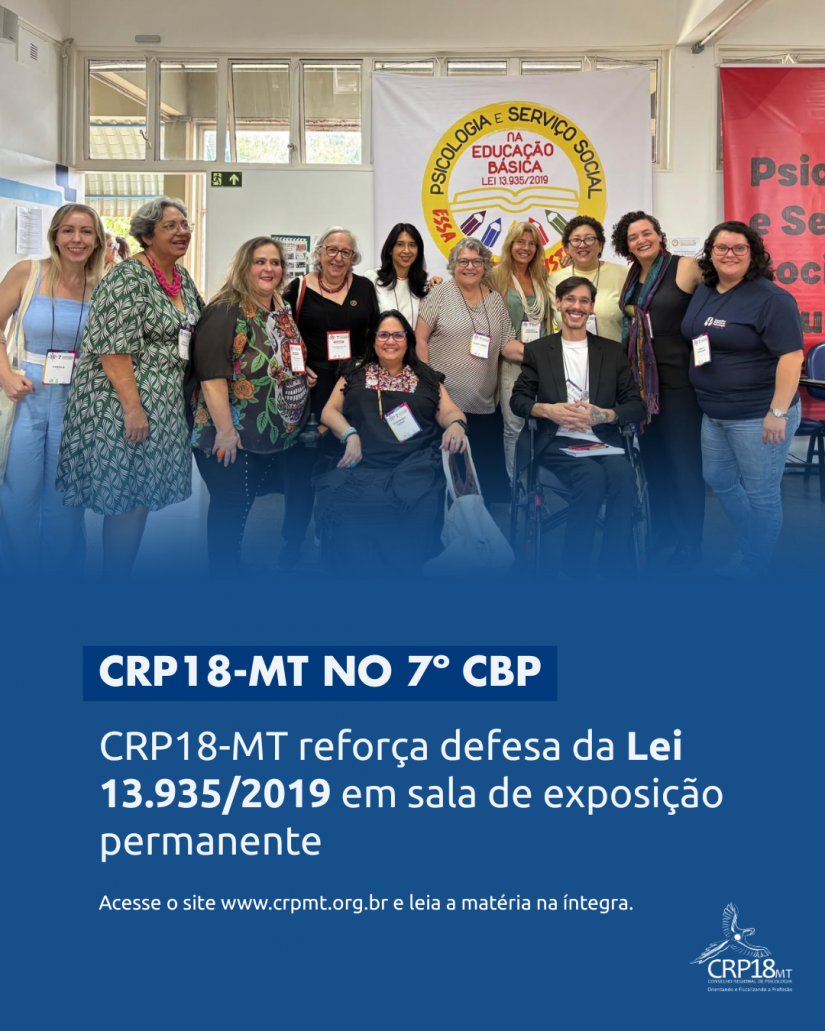 CRP18-MT reforça defesa da Lei 13.935/2019 em sala de exposição permanente durante o 7º CBP
