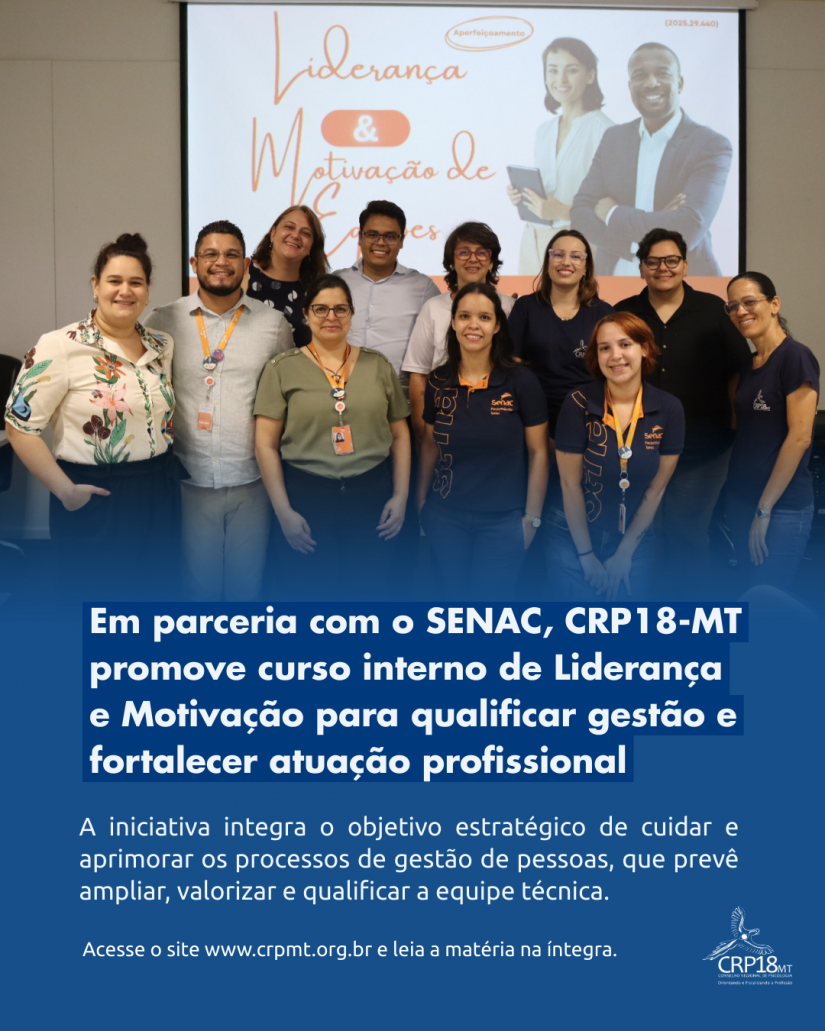 Em parceria com o SENAC, CRP18-MT promove curso interno de Liderança e Motivação para qualificar gestão e fortalecer atuação profissional