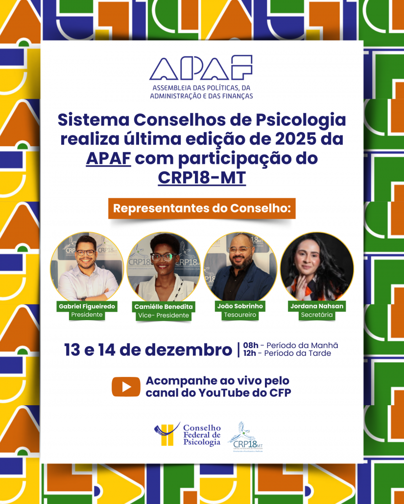 Sistema Conselhos de Psicologia realiza última edição de 2025 da APAF com participação do CRP18-MT