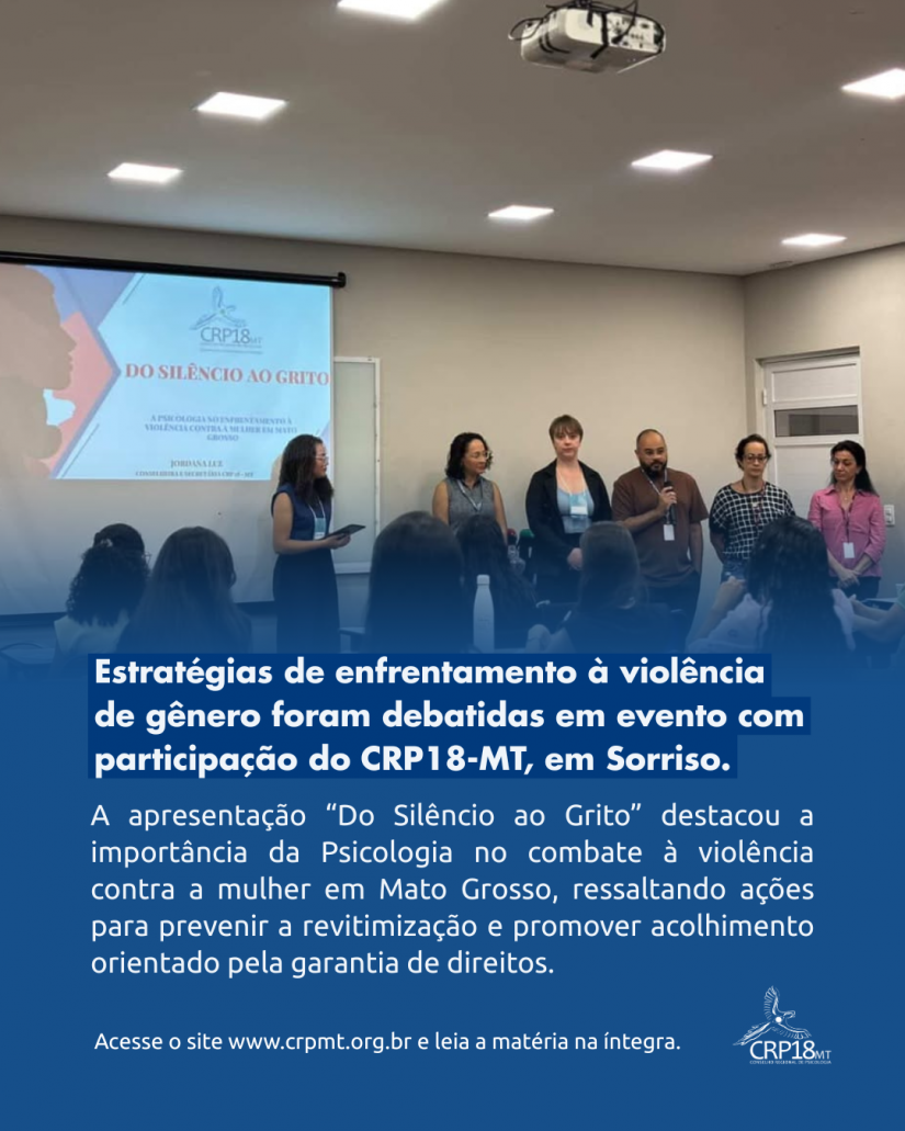 Estratégias de enfrentamento à violência de gênero são debatidos em evento com participação do CRP18-MT