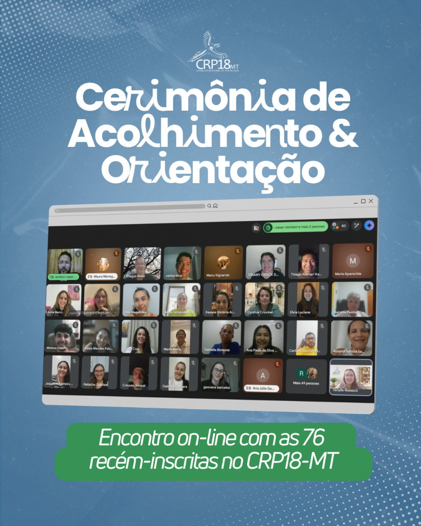 Primeiros passos na Psicologia: CRP18-MT acolhe e orienta 76 novas(os) profissionais