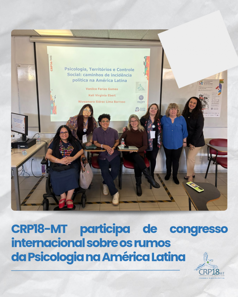 CRP18-MT participa de congresso internacional sobre os rumos da Psicologia na América Latina