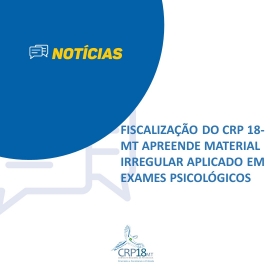 Fiscalização do CRP 18-MT apreende material irregular aplicado em exames psicológicos