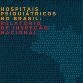 Relatório do CFP avalia hospitais psiquiátricos brasileiros 