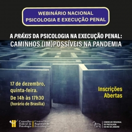 INSCRIÇÕES ABERTAS PARA O WEBNÁRIO NACIONAL PSICOLOGIA E EXECUÇÃO PENAL