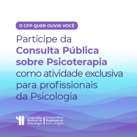 Consulta Pública analisa exclusividade da Psicoterapia para psicólogas (os); participe!