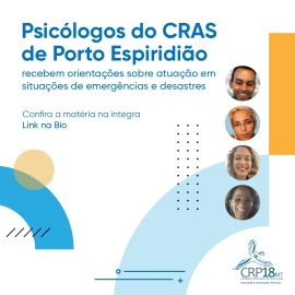 Psicólogos do CRAS de Porto Espiridião recebem orientações sobre atuação em situações de emergências e desastres