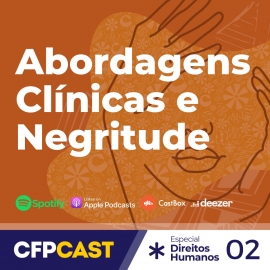 Podcast do CFP: Abordagens clínicas e negritude