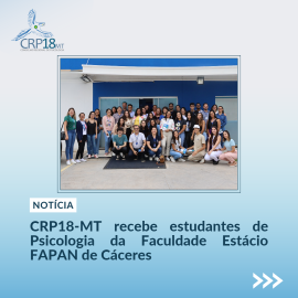 CRP18-MT recebe estudantes de Psicologia da Faculdade Estácio FAPAN de Cáceres