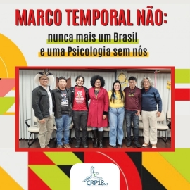 CRP18-MT participa de evento: “Marco temporal não: Nunca mais um Brasil e uma Psicologia sem nós”