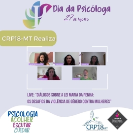 CRP18-MT realiza live com tema: “Diálogos sobre a Lei Maria da Penha: os desafios da violência de gênero contra mulheres”