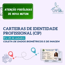O CRP18-MT ESTARÁ EM NOVA MUTUM COLETANDO DADOS BIOMÉTRICOS PARA NOVA CARTEIRA PROFISSIONAL (CIP)