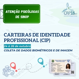 O CRP18-MT ESTARÁ EM SINOP COLETANDO DADOS BIOMÉTRICOS PARA NOVA CARTEIRA PROFISSIONAL (CIP)