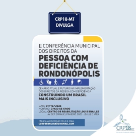 CRP18-MT Divulga: II Conferência Municipal dos Direitos da Pessoa com Deficiência de Rondonópolis