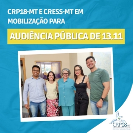 CRP18-MT E CRESSMT EM MOBILIZAÇÃO PARA AUDIÊNCIA PÚBLICA DE 13.11