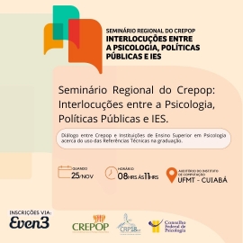 Seminário Regional do CREPOP: interlocuções entre a Psicologia, Políticas Públicas e Instituições de Ensino (IES)